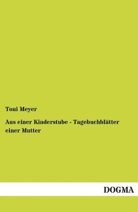 Aus einer Kinderstube - Tagebuchblätter einer Mutter