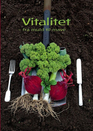 Vitalitet: Fra muld til mave