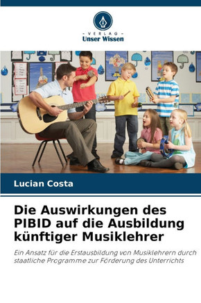 Die Auswirkungen des PIBID auf die Ausbildung künftiger Musiklehrer