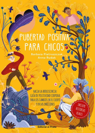 Pubertad Positiva Para Chicos: Hacia La Adolescencia: Guía de Positividad Corporal Para Los Cambios En El Cuerpo Y En Las Emociones Volume 2