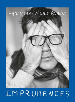 François-Marie Banier: Imprudences
