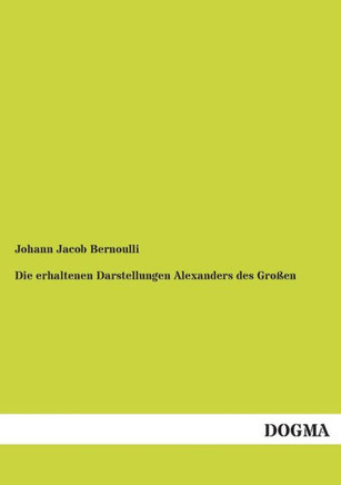 Die erhaltenen Darstellungen Alexanders des Großen: Ein Nachtrag zur griechischen Ikonographie