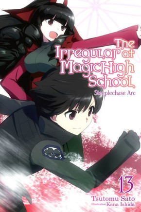 The Irregular At Magic High School, Vol. 13 (Light Novel) : Steeplechase Arc