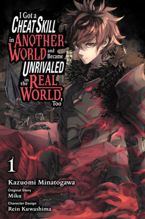 I Got A Cheat Skill In Another World And Became Unrivaled In The Real World, Too, Vol. 1 (Manga) (I Got A Cheat Skill In Another World And Became Unrivaled In The Real World, Too (Manga), 1)