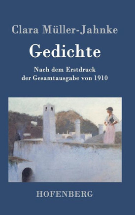 Gedichte: Nach dem Erstdruck der Gesamtausgabe von 1910