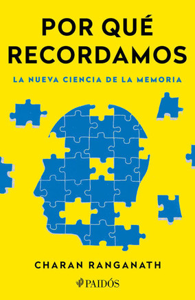 Por Qué Recordamos: La Nueva Ciencia de la Memoria / Why We Remember