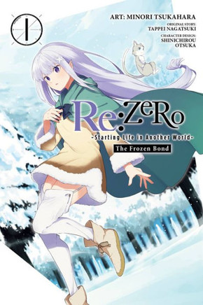 Re:Zero -Starting Life In Another World-, The Frozen Bond, Vol. 1 (Re:Zero -Starting Life In Another World-, 1)