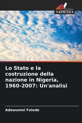 Lo Stato e la costruzione della nazione in Nigeria, 1960-2007: Un'analisi