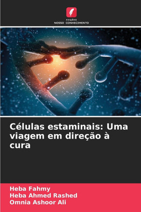 Células estaminais: Uma viagem em direção à cura