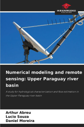 Numerical modeling and remote sensing: Upper Paraguay river basin