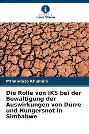 Die Rolle von IKS bei der Bewältigung der Auswirkungen von Dürre und Hungersnot in Simbabwe Die Rolle von IKS bei der Bewältigung der Auswirkungen von Dürre und Hungersnot in Simbabwe