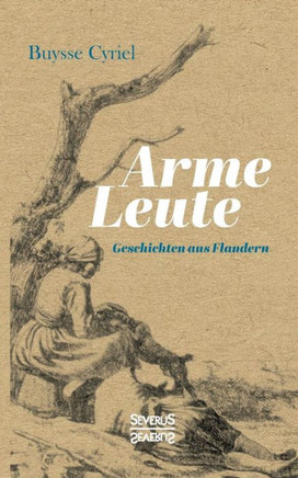Arme Leute. Geschichten aus Flandern