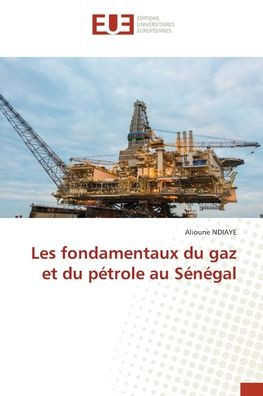 Les fondamentaux du gaz et du pétrole au Sénégal