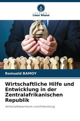 Wirtschaftliche Hilfe und Entwicklung in der Zentralafrikanischen Republik