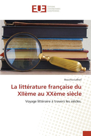 La littérature française du XIIème au XXème siècle