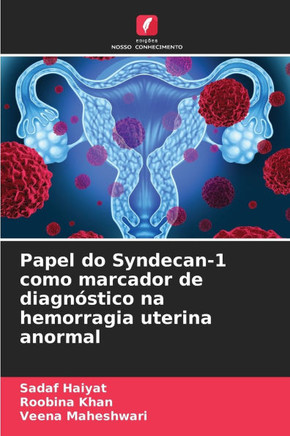 Papel do Syndecan-1 como marcador de diagnóstico na hemorragia uterina anormal