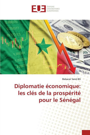 Diplomatie économique: les clés de la prospérité pour le Sénégal