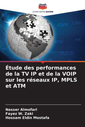 Étude des performances de la TV IP et de la VOIP sur les réseaux IP, MPLS et ATM