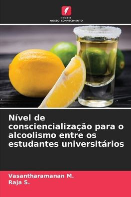 Nível de consciencialização para o alcoolismo entre os estudantes universitários
