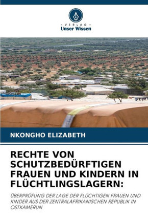 Rechte Von Schutzbedürftigen Frauen Und Kindern in Flüchtlingslagern