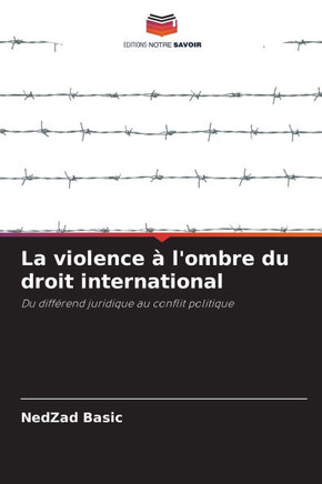 La violence à l'ombre du droit international