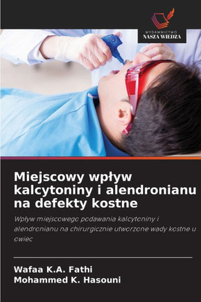 Miejscowy wplyw kalcytoniny i alendronianu na defekty kostne
