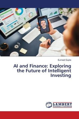 AI and Finance: Exploring the Future of Intelligent Investing