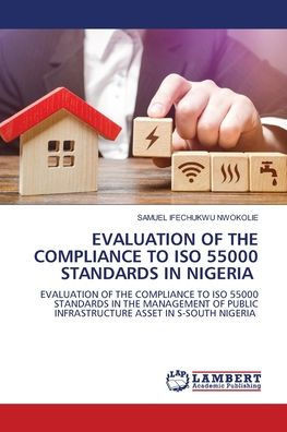 Evaluation of the Compliance to ISO 55000 Standards in Nigeria