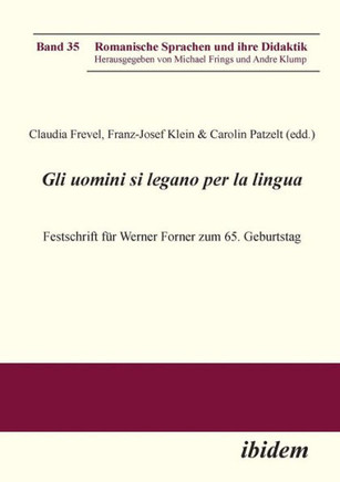Gli uomini si legano per la lingua. Festschrift für Werner Forner zum 65. Geburtstag