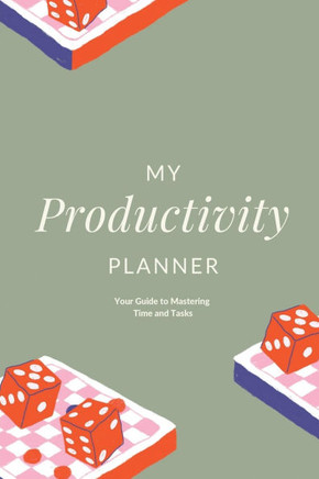 My Productivity Planner: Your Guide to Mastering Time and Tasks