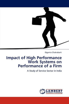 Impact of High Performance Work Systems on Performance of a Firm