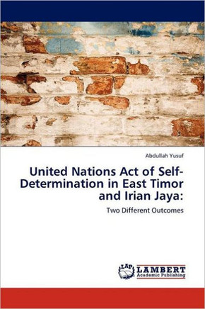 United Nations Act of Self-Determination in East Timor and Irian Jaya