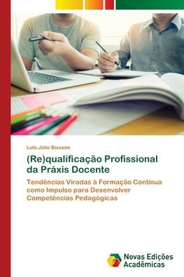 (Re)qualificação Profissional da Práxis Docente