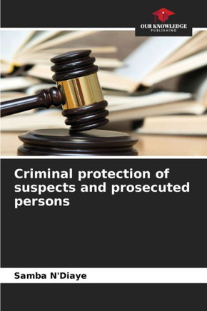 Criminal protection of suspects and prosecuted persons Criminal protection of suspects and prosecuted persons