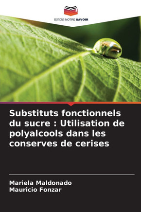 Substituts fonctionnels du sucre: Utilisation de polyalcools dans les conserves de cerises