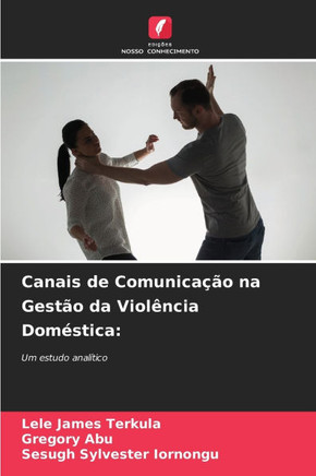 Canais de Comunicação na Gestão da Violência Doméstica