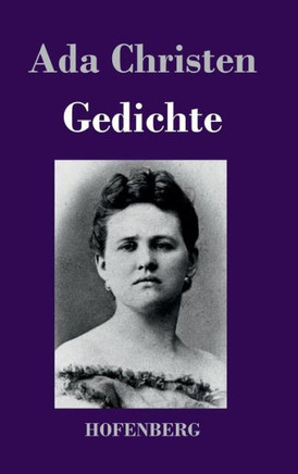 Gedichte: Lieder einer Verlorenen / Aus der Asche / Schatten / Aus der Tiefe