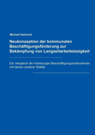 Neukonzeption der Kommunalen Beschäftigungsförderung zur Bekämpfung von Langzeitarbeitslosigkeit