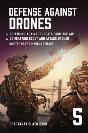 Defense Against Drones: Defending Against Threats From The Air - Combatting Scout and Attack Drones