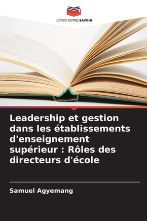 Leadership et gestion dans les établissements d'enseignement supérieur: Rôles des directeurs d'école