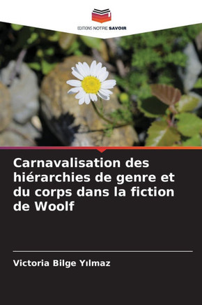 Carnavalisation des hiérarchies de genre et du corps dans la fiction de Woolf