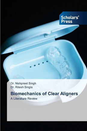 Biomechanics of Clear Aligners