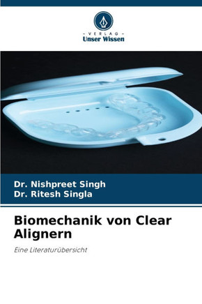 Biomechanik von Clear Alignern