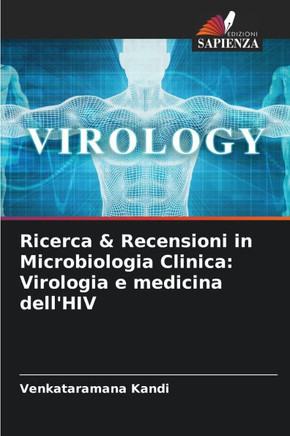 Ricerca & Recensioni in Microbiologia Clinica: Virologia e medicina dell'HIV