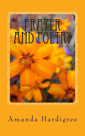 Prayer And Poetry : A Story Of Addiction