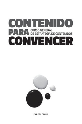 Contenido para convencer: Curso General de Estrategia de Contenidos