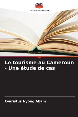 Le tourisme au Cameroun - Une étude de cas