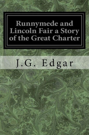 Runnymede And Lincoln Fair A Story Of The Great Charter