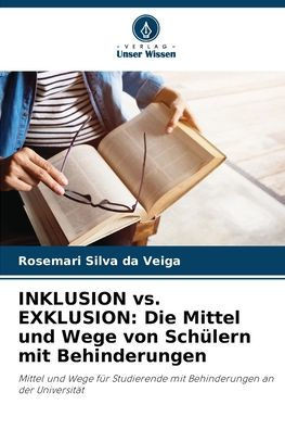 INKLUSION vs. EXKLUSION: Die Mittel und Wege von Schülern mit Behinderungen