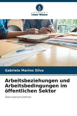 Arbeitsbeziehungen und Arbeitsbedingungen im öffentlichen Sektor